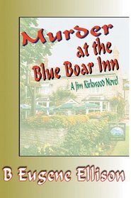 Murder at the Blue Boar Inn: A Jim Kirkwood Novel