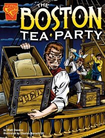 The Boston Tea Party (Turtleback School & Library Binding Edition) (Graphic History)