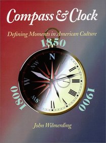Compass and Clock : Defining Moments in American Culture