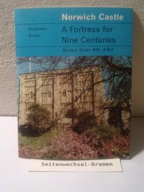 Norwich Castle Illustrated Guide, a Fortress for Nine Centuries