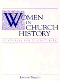 Women in Church History: 20 Stories for 20 Centuries