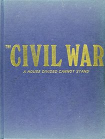 The Civil War: A house divided cannot stand