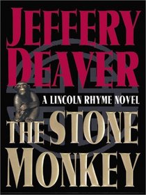 The Stone Monkey (Lincoln Rhyme, Bk 4) (Large Print)