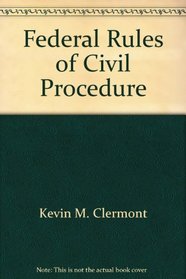 Federal Rules of Civil Procedure and Selected Other Procedural Provisions: 1993 Edition