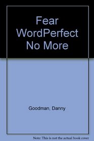 Fear Wordperfect No More