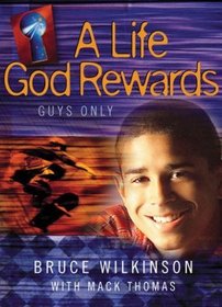 A Life God Rewards : Guys Only (Breakthrough Series)