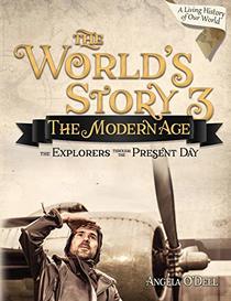 World's Story 3: The Modern Age - The Explorers Through the Present Day