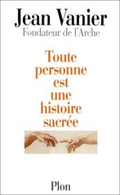 Toute personne est une histoire sacree (French Edition)