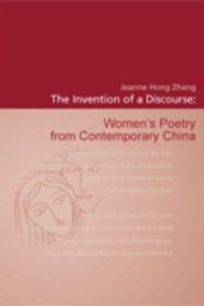 The Invention of a Discourse: Woman's Poetry from Contemporary China (CNWS Publications)