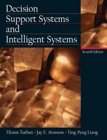 Decision Support Systems and Intelligent Systems (7th Edition)