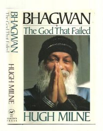 Bhagwan: The God That Failed (A Thomas Dunne Book)