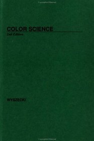 Color Science : Concepts and Methods, Quantitative Data and Formulae (Wiley Series in Pure and Applied Optics)