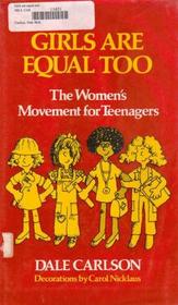 Girls are equal too;: The women's movement for teenagers
