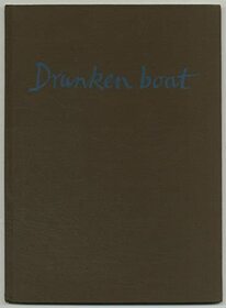 Drunken boat: A translation of Arthur Rimbaud's poem Le bateau ivre