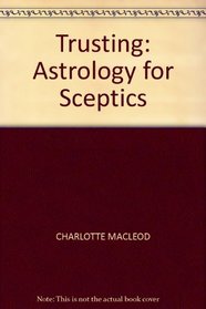 Trusting: Astrology for Sceptics