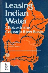 Leasing Indian Water: Choices in the Colorado River Basin