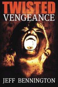 Twisted Vengeance (Volume 1)