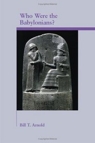 Who Were the Babylonians? (Archaeology and Biblical Studies) (Archaeology and Biblical Studies)