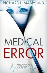 Medical Error (Prescription for Trouble, Bk 2)