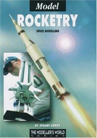 Model Rocketry: Space Modelling (Modeller's World)