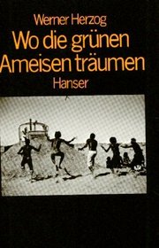 Wo die grunen Ameisen traumen: Filmerzahlung (German Edition)
