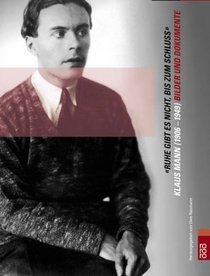 ' Ruhe gibt es nicht, bis zum Schlu.' Klaus Mann ( 1906 - 1949).