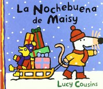 La nochebuena de Maisy / Maisy's Christmas Eve (Maisy Mouse) (Spanish Edition)