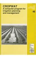 Cropwat: a Computer Program for Irrigation Planning and Management (FAO Irrigation and Drainage Paper)