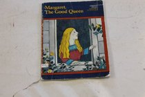 Margaret, the Good Queen: A Story about Queen Margaret of Scotland