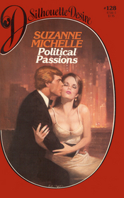 Political Passions (Silhouette Desire, No 128)