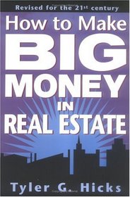 How To Make Big Money In Real Estate, Revised