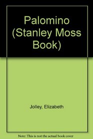 Palomino (Stanley Moss Book)