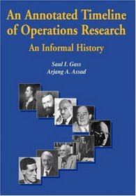 An Annotated Timeline of Operations Research: An Informal History (International Series in Operations Research & Management Science)