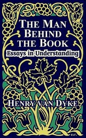 The Man Behind the Book: Essays in Understanding