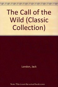 Call of the Wild, The (Classic Collection)