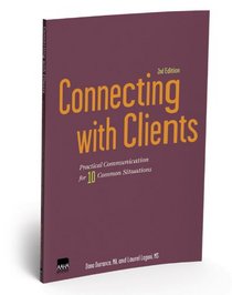 Connecting with Clients: Practical Communication for 10 Common Situations, Second Edition