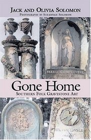 Gone Home: Southern Folk Gravestone Art