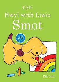 Llyfr Hwyl Wrth Liwio Smot (Cyfres Smot) (Welsh Edition)