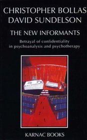The New Informants: Betrayal of Confidentiality in Psychoanalysis and Psychotherapy