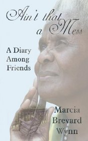 Ain't That a Mess: A Diary Among Friends