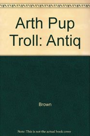 Arth Pup Troll: Antiq
