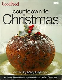Good Food: Countdown to Christmas: 40 Tried and Tested Recipes from Your Favourite TV Chefs
