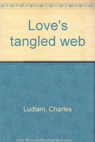 Love's Tangled Web (Acting Edition)