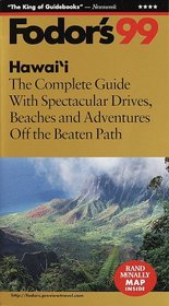 Hawaii '99: The Complete Guide with Spectacular Drives, Beaches and Adventures Off the Beate n Path (Fodor's Gold Guides)