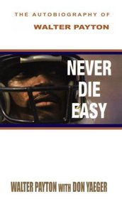 Never Die Easy: The Autobiography of Walter Payton (Thorndike Large Print Biography Series)