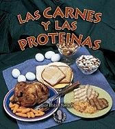 Las Carnes Y Las Proteinas / Meats and Proteins (Mi Primer Paso Al Mundo Real Los Grupos De Alimentos / First Step Nonfiction Food Groups)