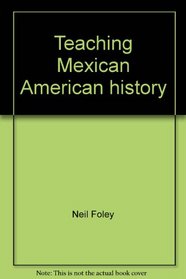 Teaching Mexican American history (Teaching diversity)