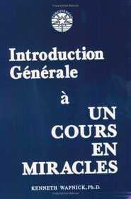 Introduction Gnrale  Un Cours en Miracles (French Edition)