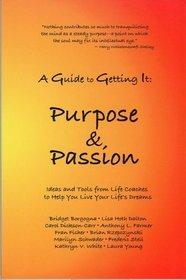 A Guide to Getting It: Purpose And Passion