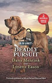 Deadly Pursuit: Seek and Find / Honor and Defend (K-9 Unit) (Love Inspired Suspense)